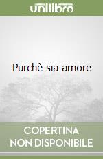 Purchè sia amore libro