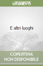 E altri luoghi libro