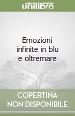 Emozioni infinite in blu e oltremare