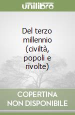 Del terzo millennio (civiltà, popoli e rivolte) libro