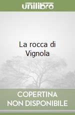 La rocca di Vignola