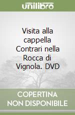 Visita alla cappella Contrari nella Rocca di Vignola. DVD