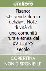 Pisano: «Esperide di mia delizia». Note di vità di una comunità rurale etnea dal XVII al XX secolo