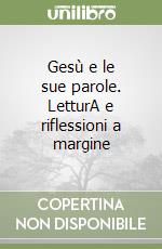 Gesù e le sue parole. LetturA e riflessioni a margine