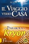 Il viaggio verso casa. Una parabola di Kryon libro