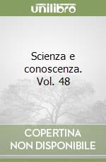 Scienza e conoscenza. Vol. 48 libro