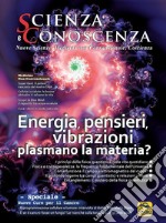 Scienza e conoscenza. Vol. 56: Energia, pensieri, vibrazioni plasmano la materia? libro