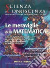 Scienza e conoscenza. Vol. 58: Le meraviglie della matematica libro
