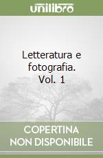 Letteratura e fotografia. Vol. 1 libro