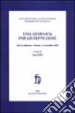 Una giornata per Giuseppe Dessì. Atti di Seminario (Firenze, 11 novembre 2003) libro