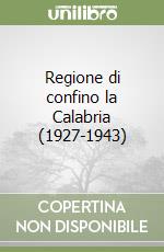 Regione di confino la Calabria (1927-1943) libro