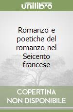 Romanzo e poetiche del romanzo nel Seicento francese libro