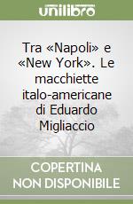 Tra «Napoli» e «New York». Le macchiette italo-americane di Eduardo Migliaccio