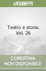 Teatro e storia. Vol. 26