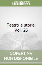 Teatro e storia. Vol. 26 libro