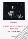 American performance 1975/2005 libro