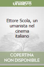 Ettore Scola, un umanista nel cinema italiano libro