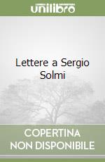 Lettere a Sergio Solmi