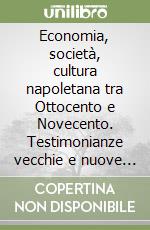 Economia, società, cultura napoletana tra Ottocento e Novecento. Testimonianze vecchie e nuove su Vincenzo Irolli libro