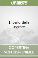 Il ballo delle ingrate libro