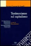 Testimonianze sul capitalismo libro di Antonini E. (cur.)