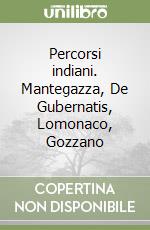 Percorsi indiani. Mantegazza, De Gubernatis, Lomonaco, Gozzano