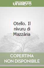 Otello. Il nìvuru di Mazzària libro