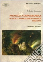 Paralella cosmographica de sede et appartionibus daemonum. Liber unus libro