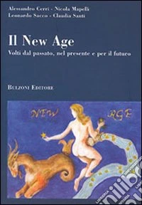 Il new age. Volti del passato, nel presente e per il futuro