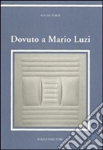 Dovuto a Mario Luzi libro