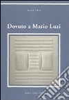 Dovuto a Mario Luzi libro di Tordi Castria Rosita