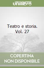 Teatro e storia. Vol. 27