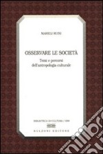 Osservare le società. Temi e percorsi dell'antropologia culturale