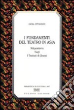 I fondamenti del teatro in Asia libro