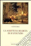 La scrittura segreta di D'Annunzio libro di Sinisi Silvana