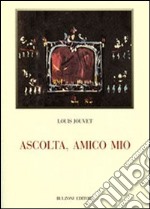 Ascolta, amico mio libro