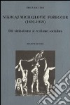 Nikolaj Michajlovic Foregger (1892-1939). Dal simbolismo al realismo socialista libro