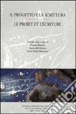 Il progetto e la scrittura-Le projet et l'écriture