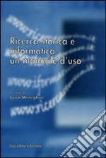 Ricerca storica e informatica: un manuale d'uso