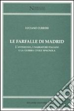 Farfalle di Madrid. L'antimonio, i narratori italiani e la guerra civile spagnola libro