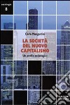 La società del nuovo capitalismo. Un profilo sociologico libro