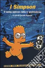 I Simpson. Il ventre onnivoro della Tv postmoderna libro