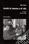 Scritti di cinema e di vita libro di Petri Elio Gili J. A. (cur.)