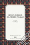 Lingua e lingue nel teatro italiano libro