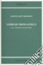 Giorgio Manganelli. Una scrittura dell'eccesso libro