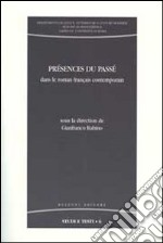 Présences du passé. Dans le roman français contemporain libro