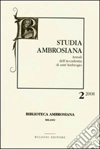 Studia ambrosiana. Annali dell'Accademia di Sant'Ambrogio (2007). Vol. 2: Contributi di ricerca sulla poesia in Ambrogio libro