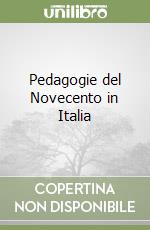 Pedagogie del Novecento in Italia libro
