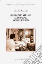 Raffaele Viviani. La compagnia, Napoli e l'Europa