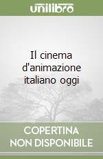 Il cinema d'animazione italiano oggi